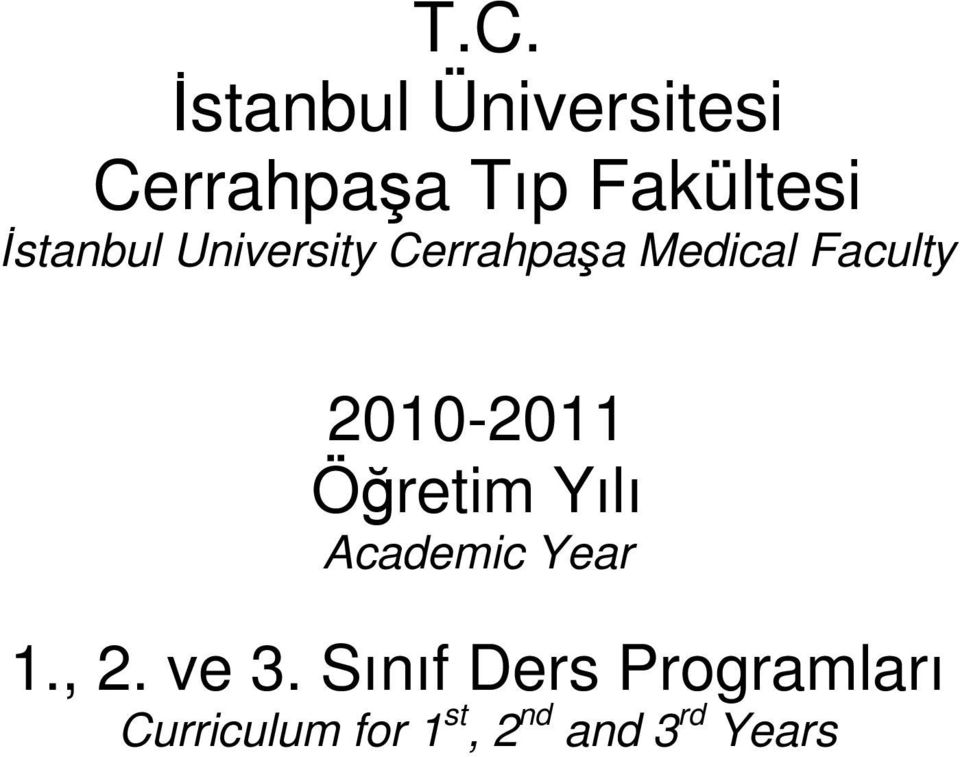 2010-2011 Öğretim Yılı Academic Year 1., 2. ve 3.