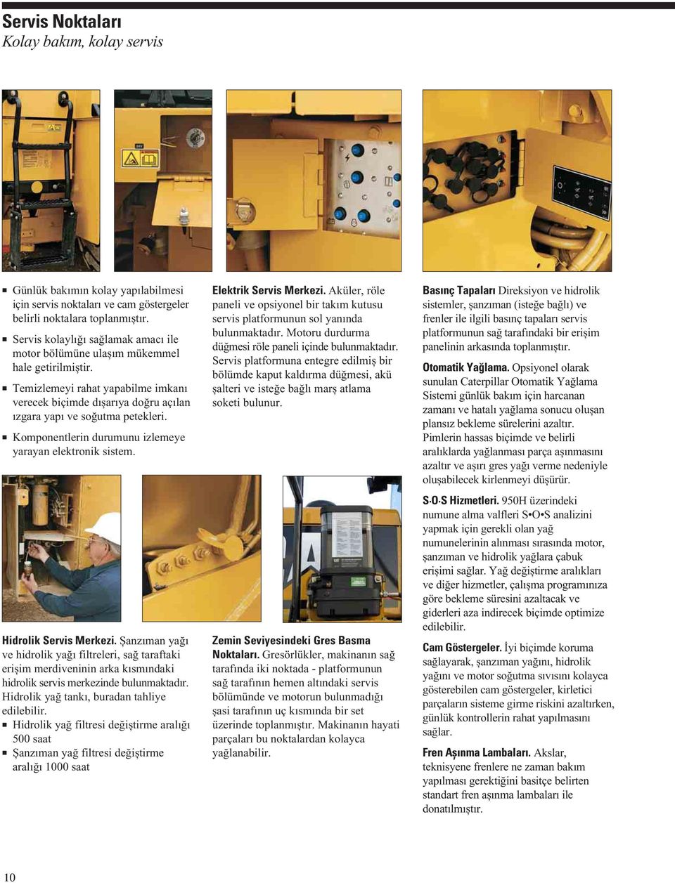 Komponentlerin durumunu izlemeye yarayan elektronik sistem. Hidrolik Servis Merkezi.