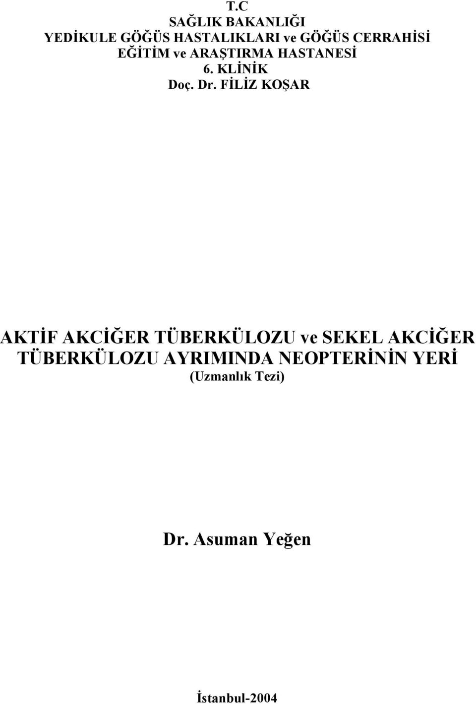 FİLİZ KOŞAR AKTİF AKCİĞER TÜBERKÜLOZU ve SEKEL AKCİĞER