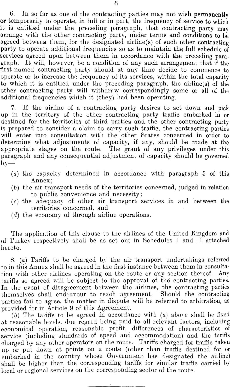 operate additional frequencies so as to maintain the full schedule of services agreed upon between them in accordance with the preceding paragraph.