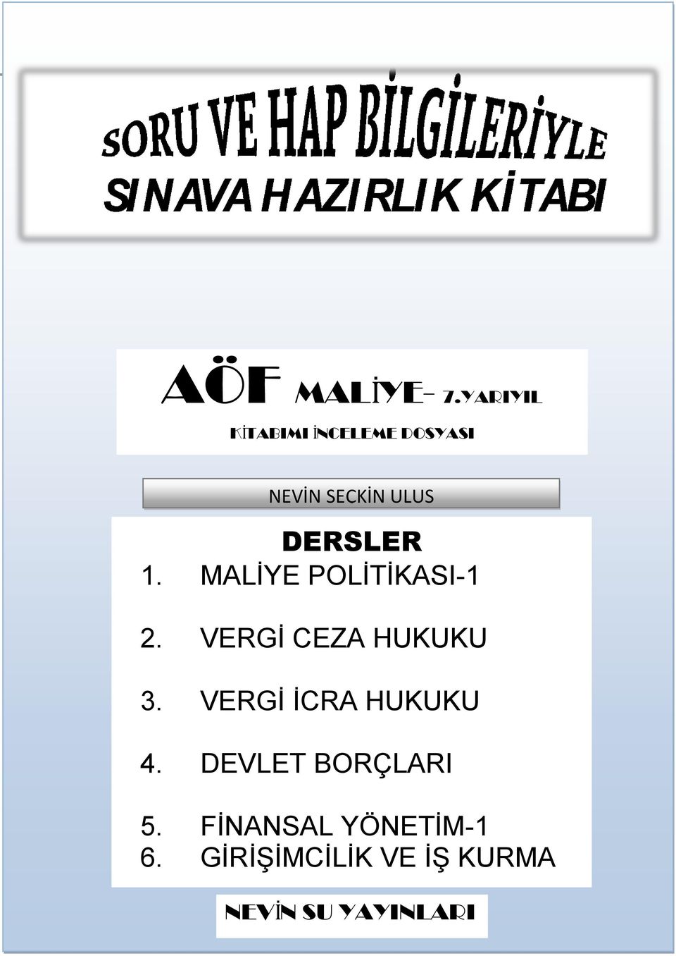 YARIYIL DERSLER 1. MALİYE POLİTİKASI-1 2.