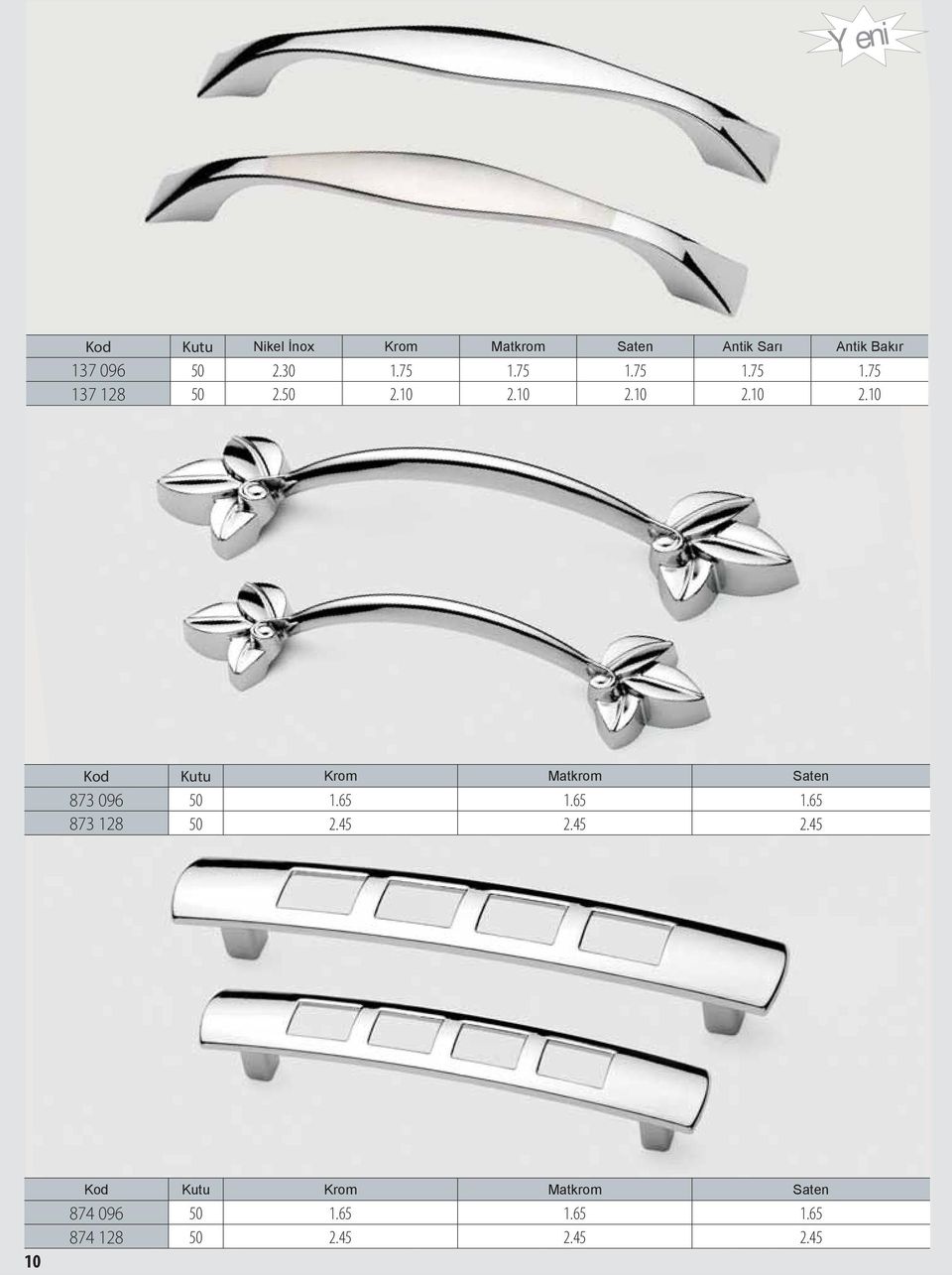10 2.10 2.10 2.10 Kod Kutu Krom Matkrom Saten 873 096 50 1.65 1.