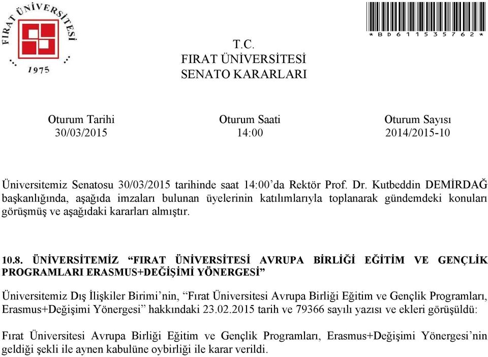 Üniversitesi Avrupa Birliği Eğitim ve Gençlik Programları, Erasmus+Değişimi Yönergesi hakkındaki 23.02.