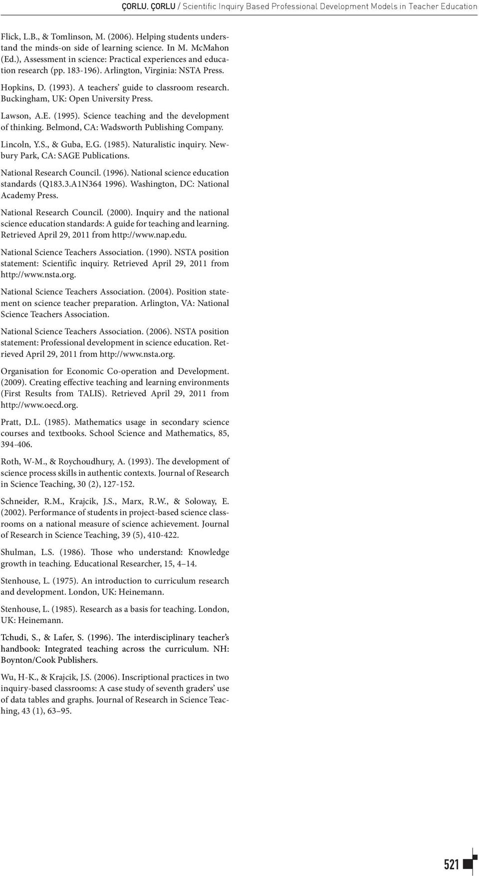 Buckingham, UK: Open University Press. Lawson, A.E. (1995). Science teaching and the development of thinking. Belmond, CA: Wadsworth Publishing Company. Lincoln, Y.S., & Guba, E.G. (1985).