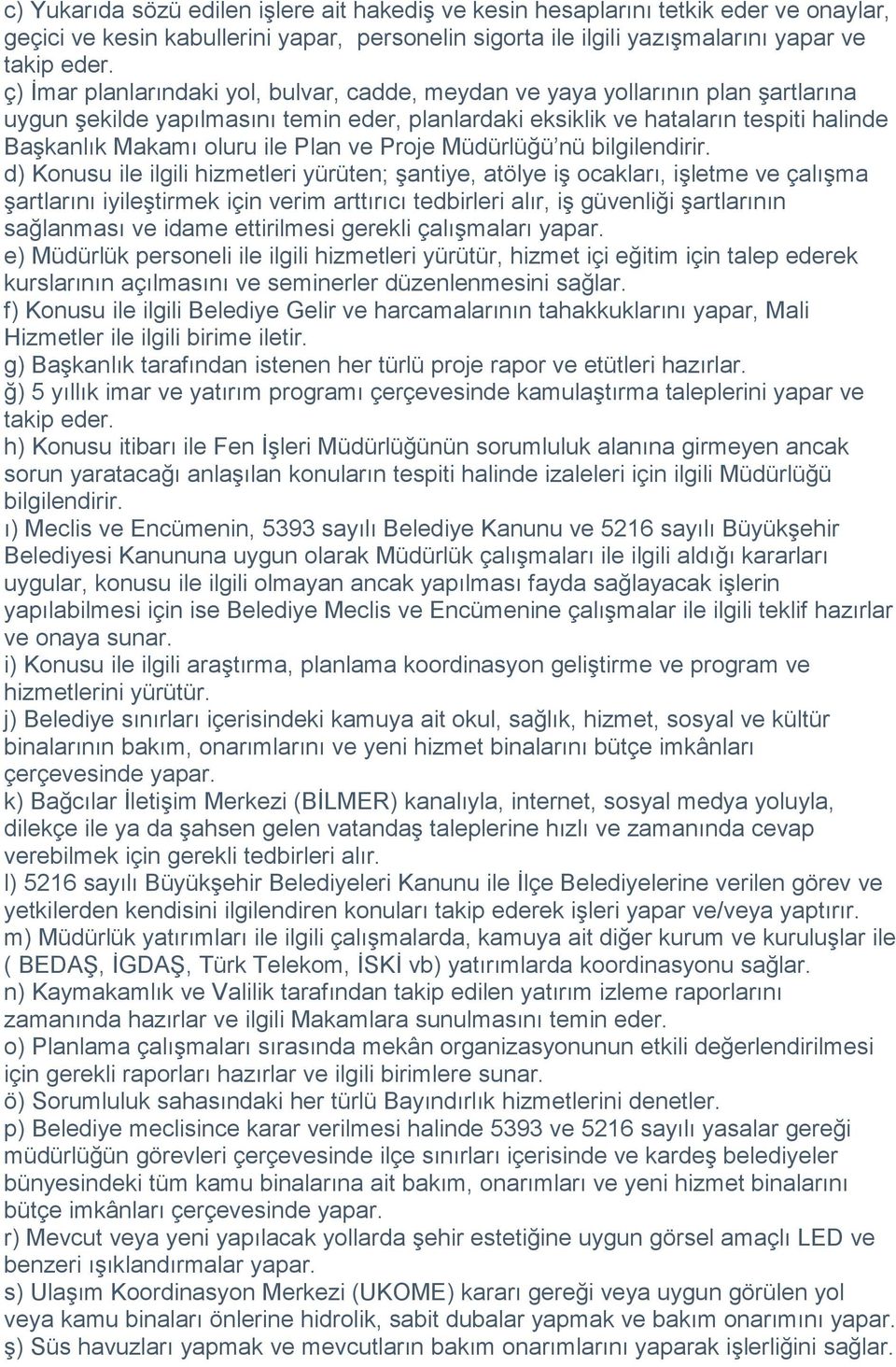 Plan ve Proje Müdürlüğü nü bilgilendirir.