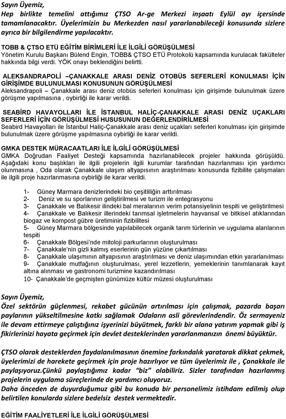 TOBB & ÇTSO ETÜ EĞİTİM BİRİMLERİ İLE İLGİLİ GÖRÜŞÜLMESİ Yönetim Kurulu Başkanı Bülend Engin, TOBB& ÇTSO ETÜ Protokolü kapsamında kurulacak fakülteler hakkında bilgi verdi.