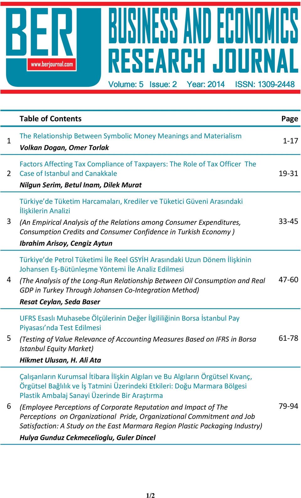 Analizi (An Empirical Analysis of the Relations among Consumer Expenditures, Consumption Credits and Consumer Confidence in Turkish Economy ) Ibrahim Arisoy, Cengiz Aytun Türkiye de Petrol Tüketimi