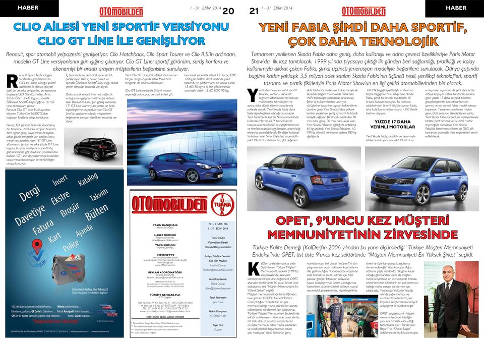 R İç tasarımda ise deri direksiyon simidi, Yeni Clio GT Line, Clio Ailesinde bulunan kavramalı otomatik vitesli 1.