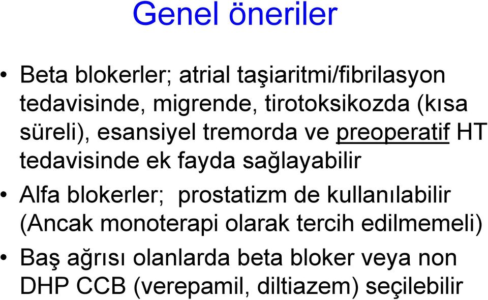 sağlayabilir Alfa blokerler; prostatizm de kullanılabilir (Ancak monoterapi olarak tercih