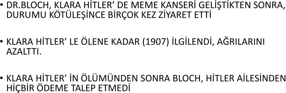 ÖLENE KADAR (1907) İLGİLENDİ, AĞRILARINI AZALTTI.