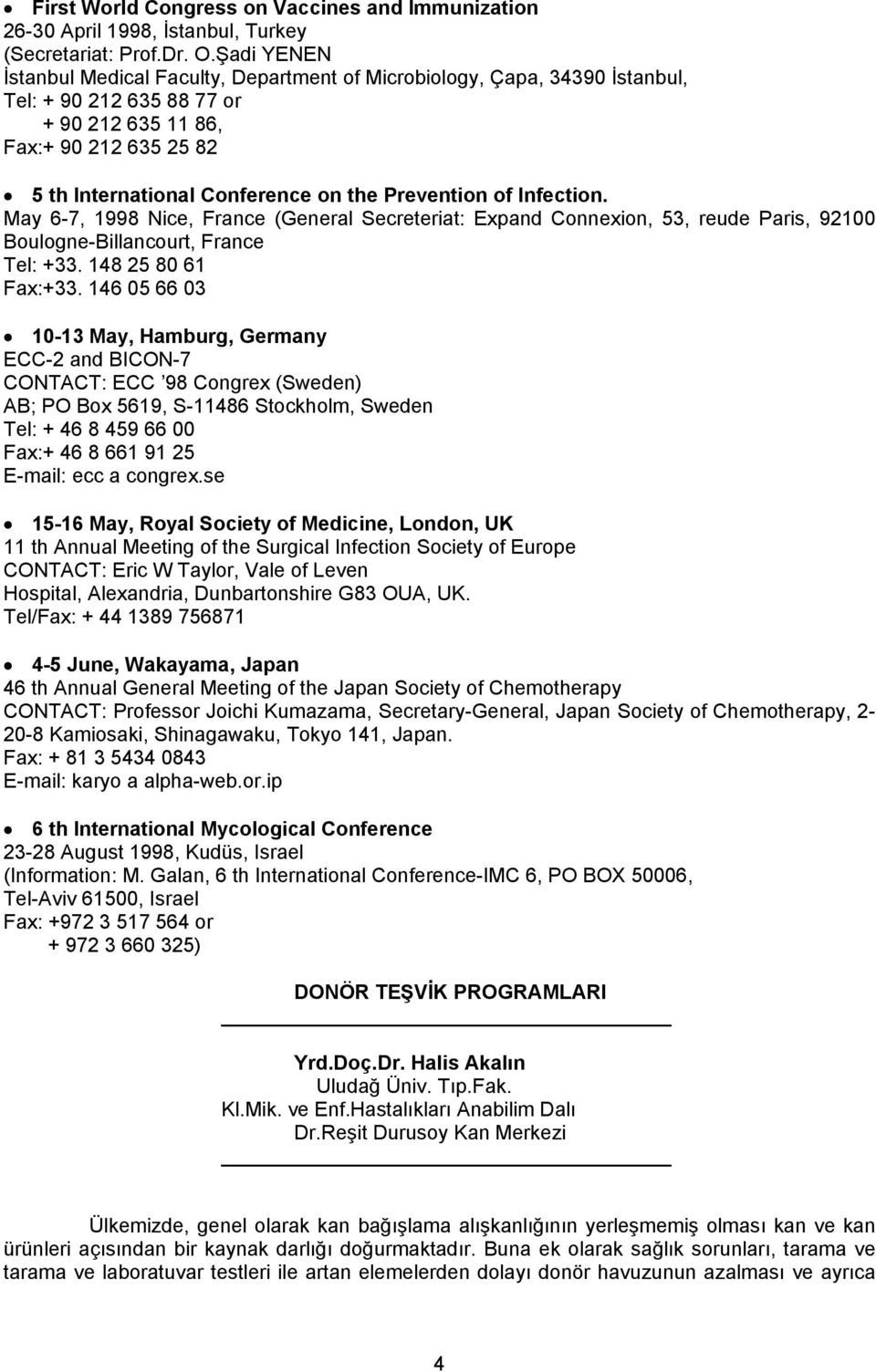 Prevention of Infection. May 6-7, 1998 Nice, France (General Secreteriat: Expand Connexion, 53, reude Paris, 92100 Boulogne-Billancourt, France Tel: +33. 148 25 80 61 Fax:+33.