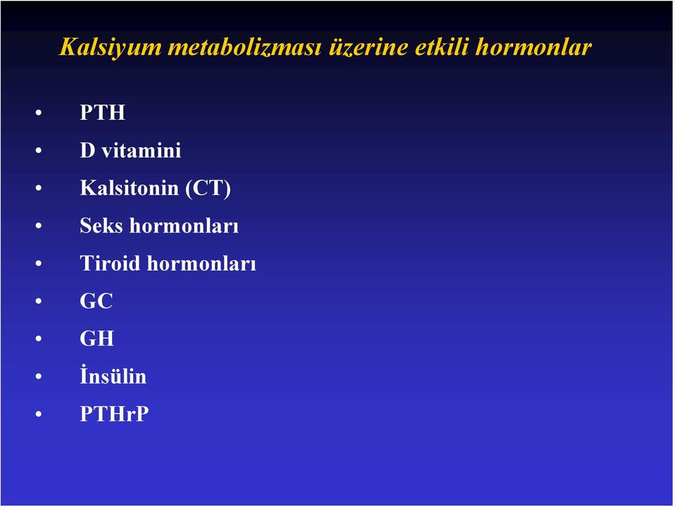 Kalsitonin (CT) Seks hormonları