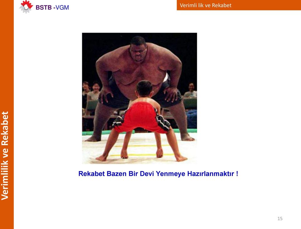 Rekabet Bazen Bir Devi