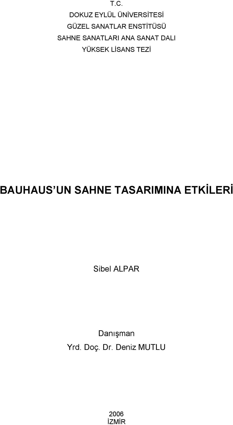 LİSANS TEZİ BAUHAUS UN SAHNE TASARIMINA ETKİLERİ