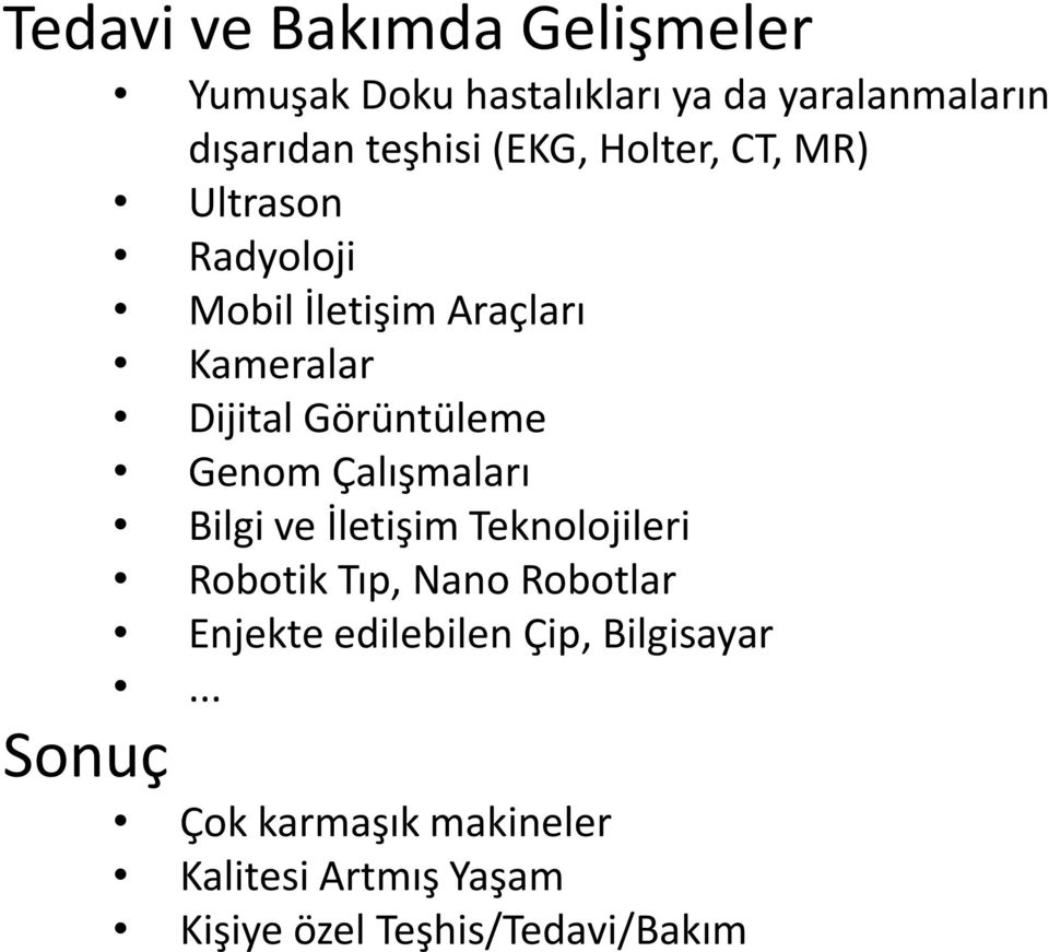 Genom Çalışmaları Bilgi ve İletişim Teknolojileri Robotik Tıp, Nano Robotlar Enjekte edilebilen