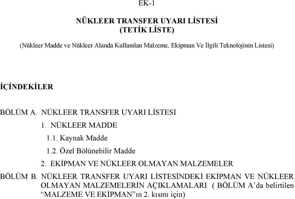 2. Özel Bölünebilir Madde 2. EKİPMAN VE NÜKLEER OLMAYAN MALZEMELER BÖLÜM B.