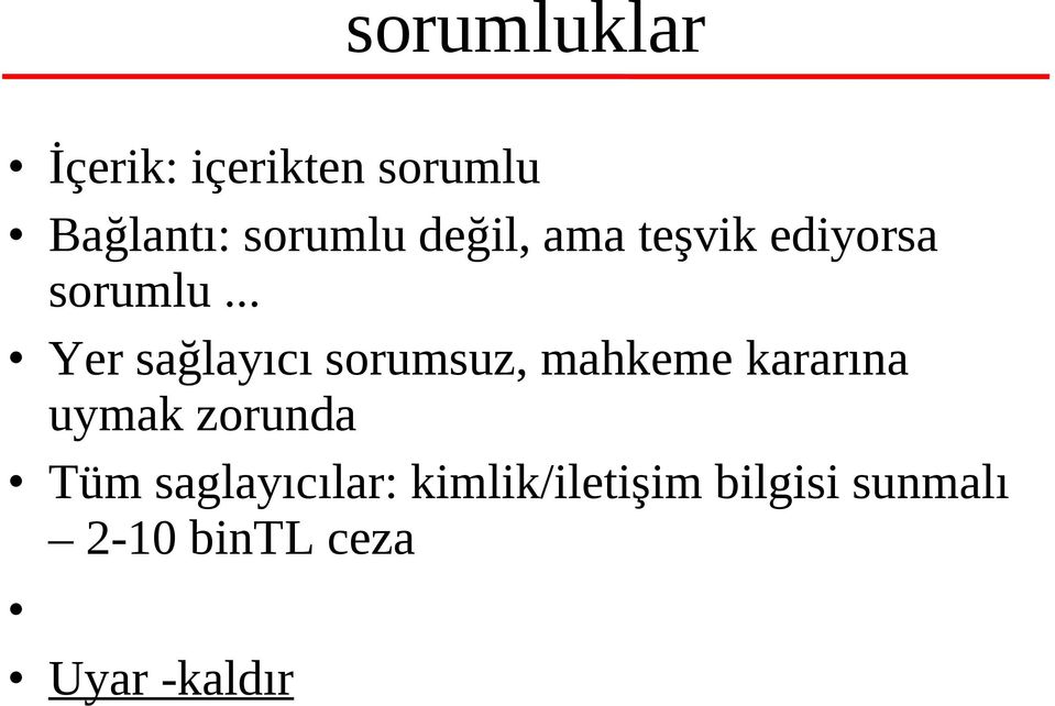 .. Yer sağlayıcı sorumsuz, mahkeme kararına uymak