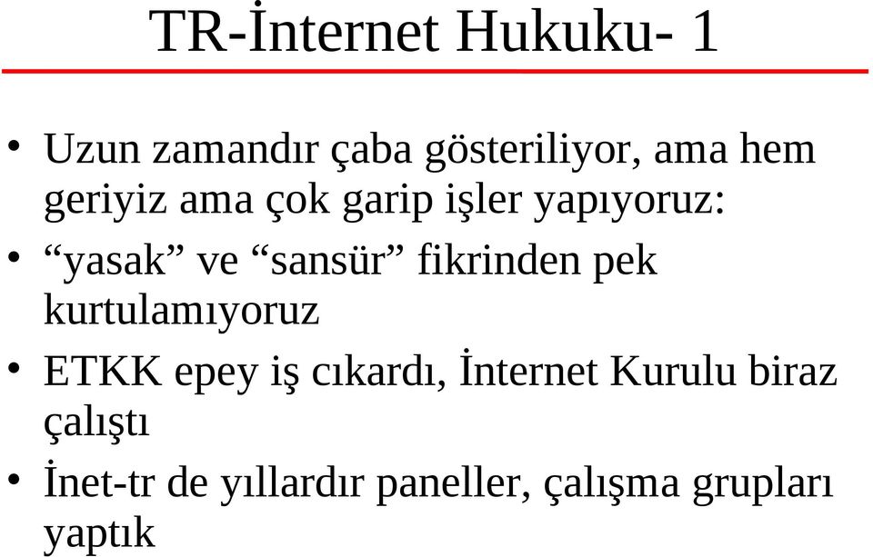 fikrinden pek kurtulamıyoruz ETKK epey iş cıkardı, İnternet