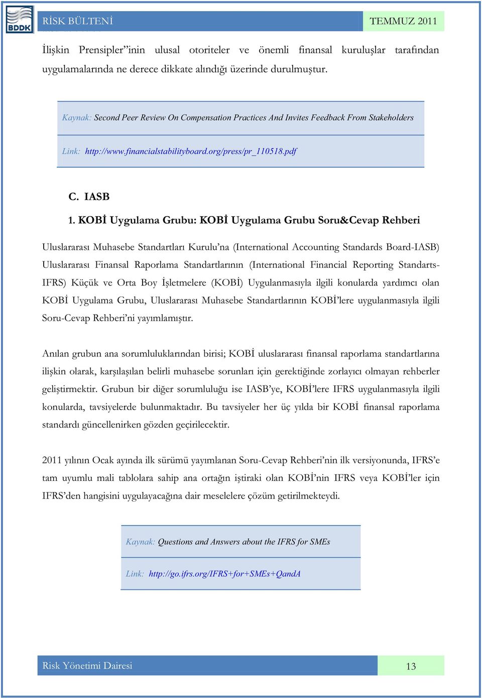 KOBİ Uygulama Grubu: KOBİ Uygulama Grubu Soru&Cevap Rehberi Uluslararası Muhasebe Standartları Kurulu na (International Accounting Standards Board-IASB) Uluslararası Finansal Raporlama