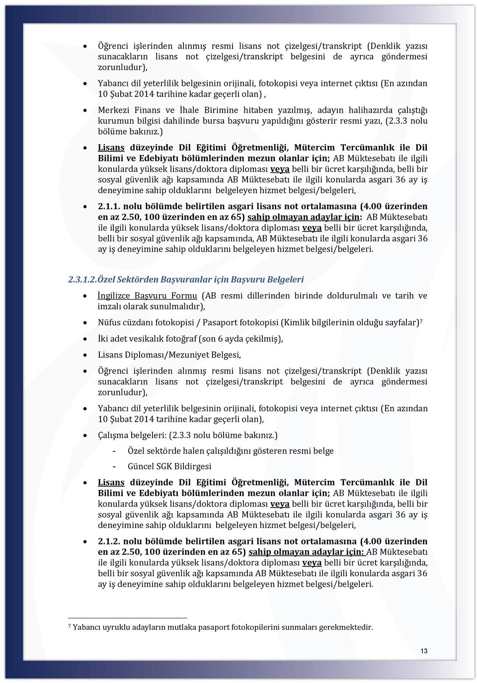 bilgisi dahilinde bursa başvuru yapıldığını gösterir resmi yazı, (2.3.3 nolu bölüme bakınız.