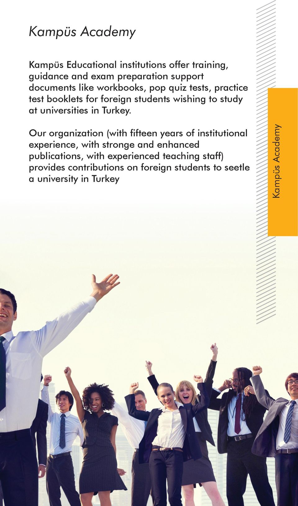 in Turkey Kampüs Academy Kampüs Educational institutions offer training, guidance and exam preparation support