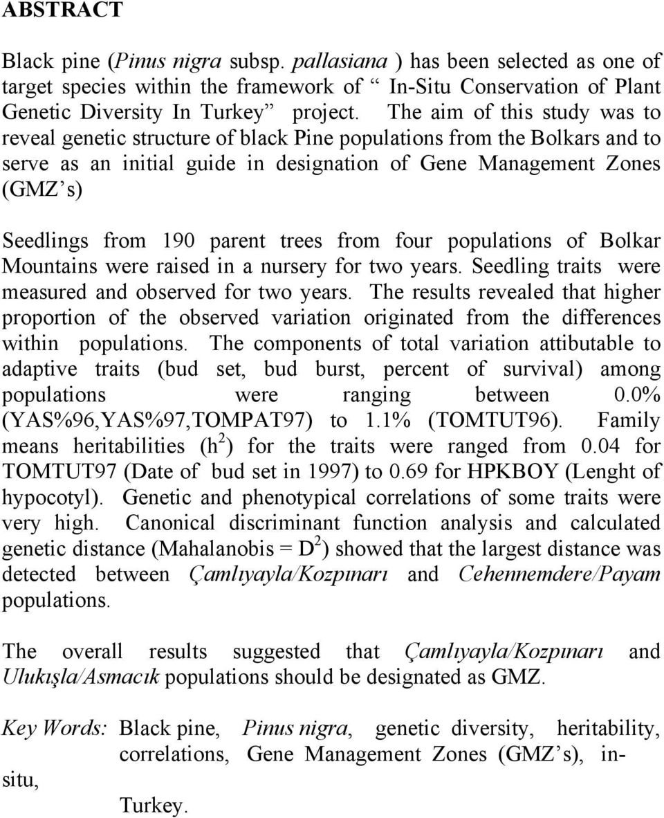 parent trees from four populations of Bolkar Mountains were raised in a nursery for two years. Seedling traits were measured and observed for two years.