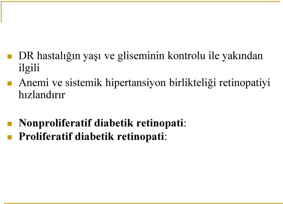 birlikteliği retinopatiyi hızlandırır