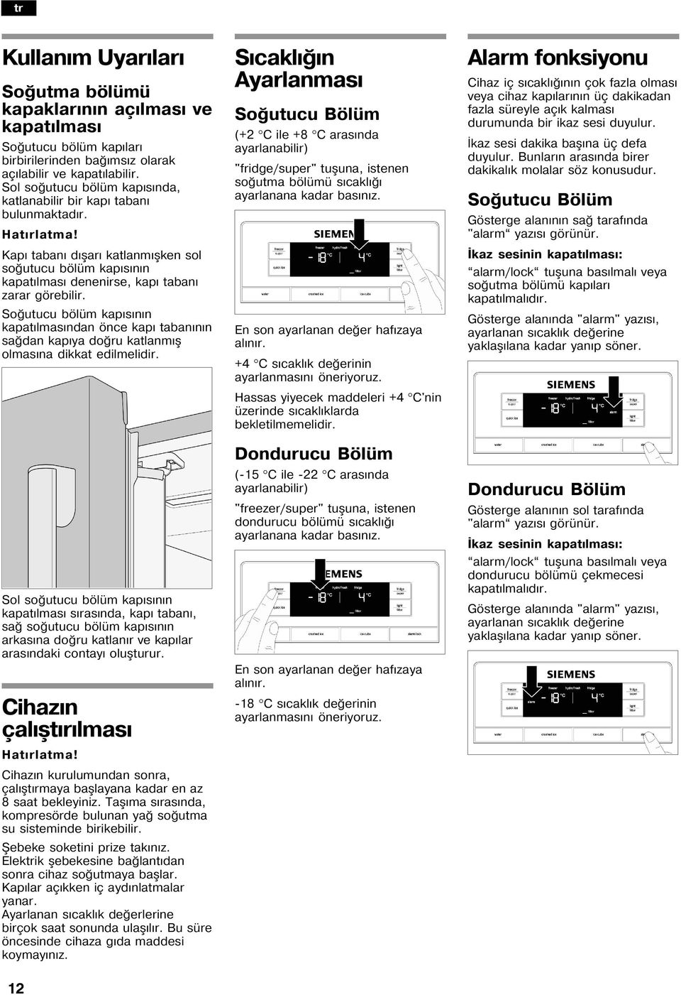 So utucu bölüm kap s kapat lmas da öce kap taba sa da kap ya do ru katlam å olmas a dikkat edilmelidir.