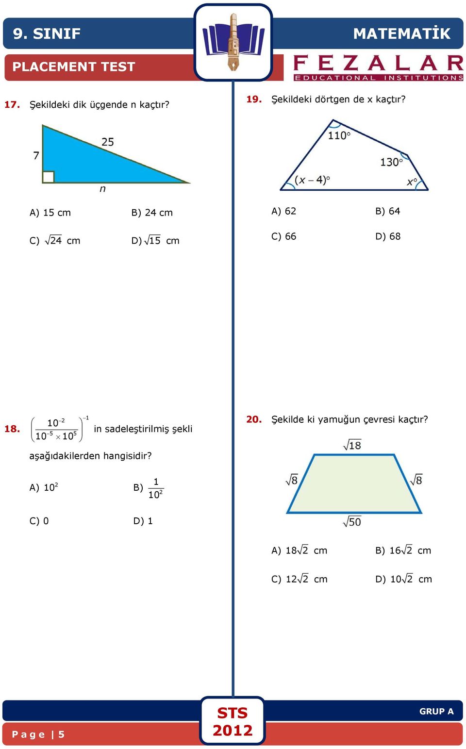 A) 15 cm B) 4 cm C) 4 cm D) 15 cm A) 6 B) 64 C) 66 D) 68 18.