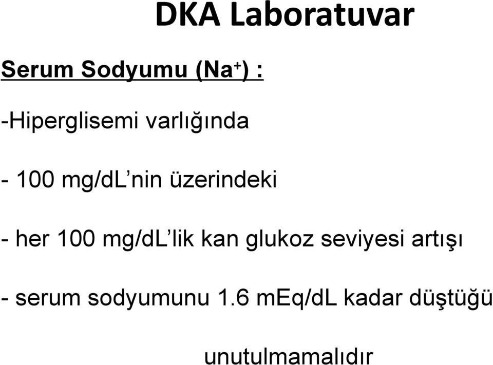 üzerindeki - her 100 mg/dl lik kan glukoz