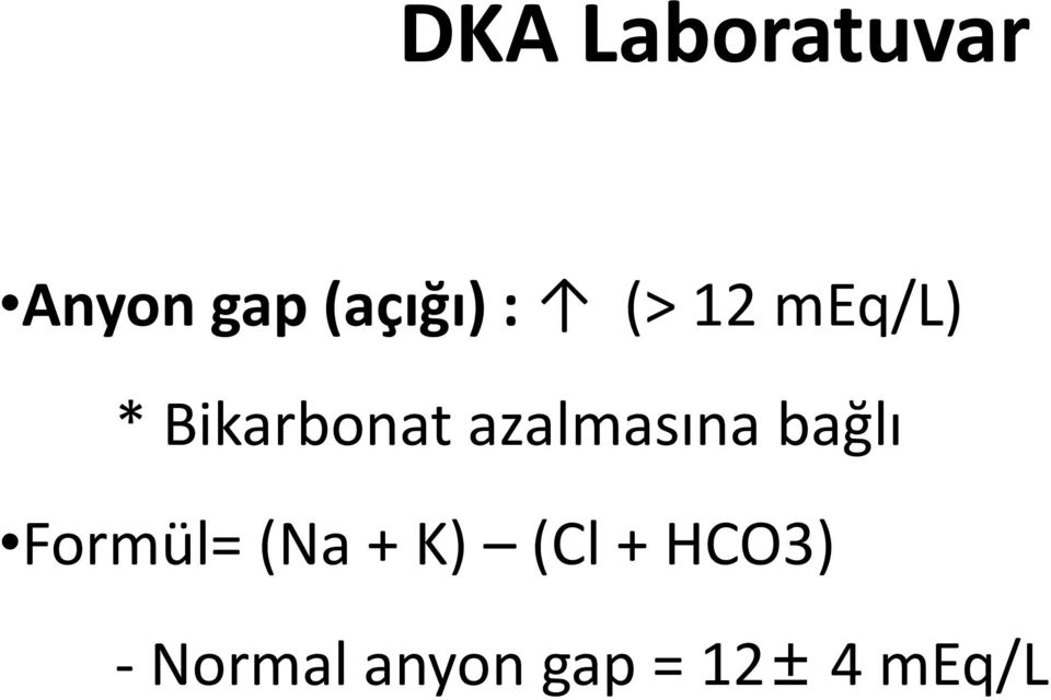 azalmasına bağlı Formül= (Na + K)