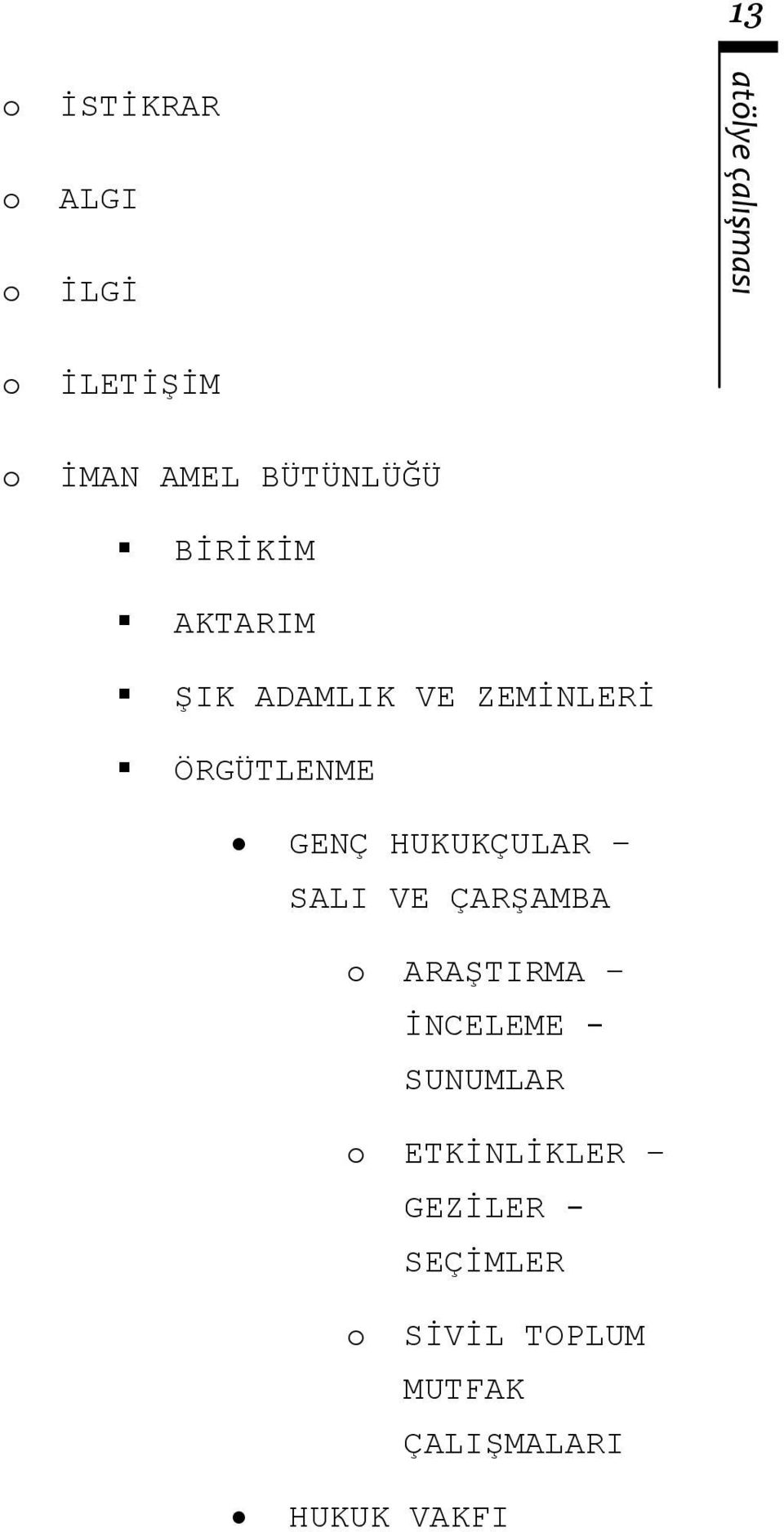 HUKUKÇULAR SALI VE ÇARŞAMBA o ARAŞTIRMA İNCELEME - SUNUMLAR o