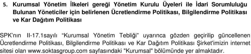 1sayılı Kurumsal Yönetim Tebliği uyarınca gözden geçirilip güncellenen Ücretlendirme Politikası, Bilgilendirme