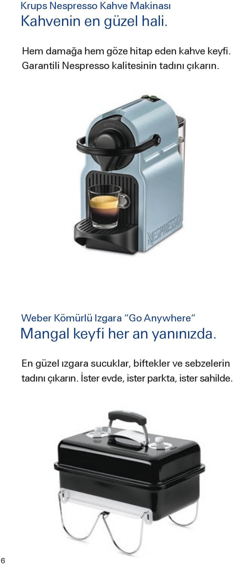 Garantili Nespresso kalitesinin tadını çıkarın.