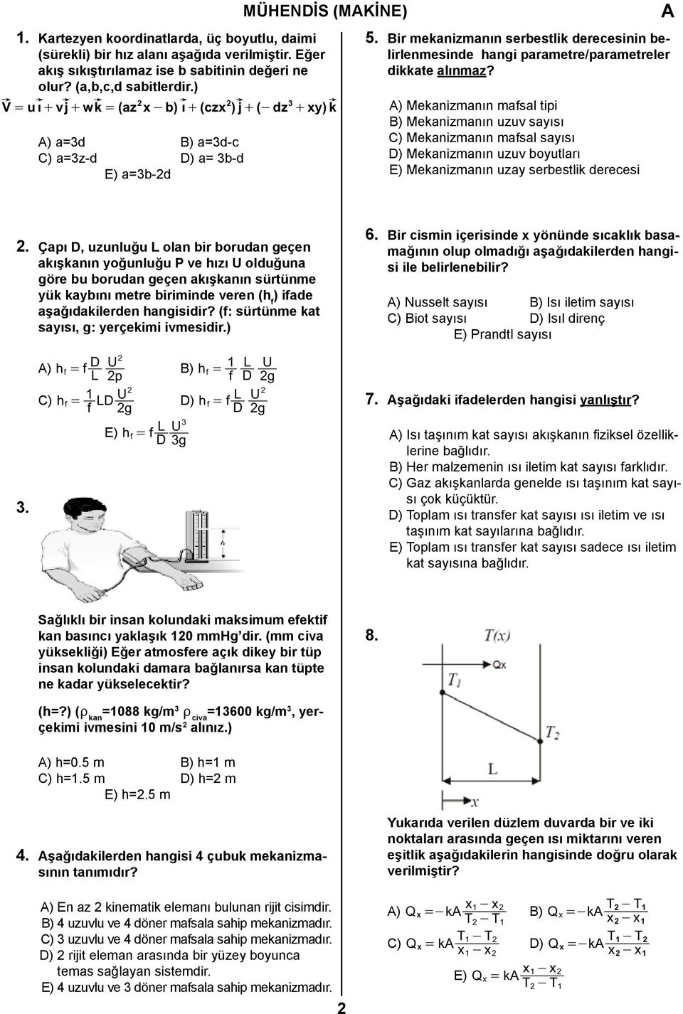 Bir mekanizmanın serbestlik derecesinin belirlenmesinde hangi parametre/parametreler dikkate alınmaz?