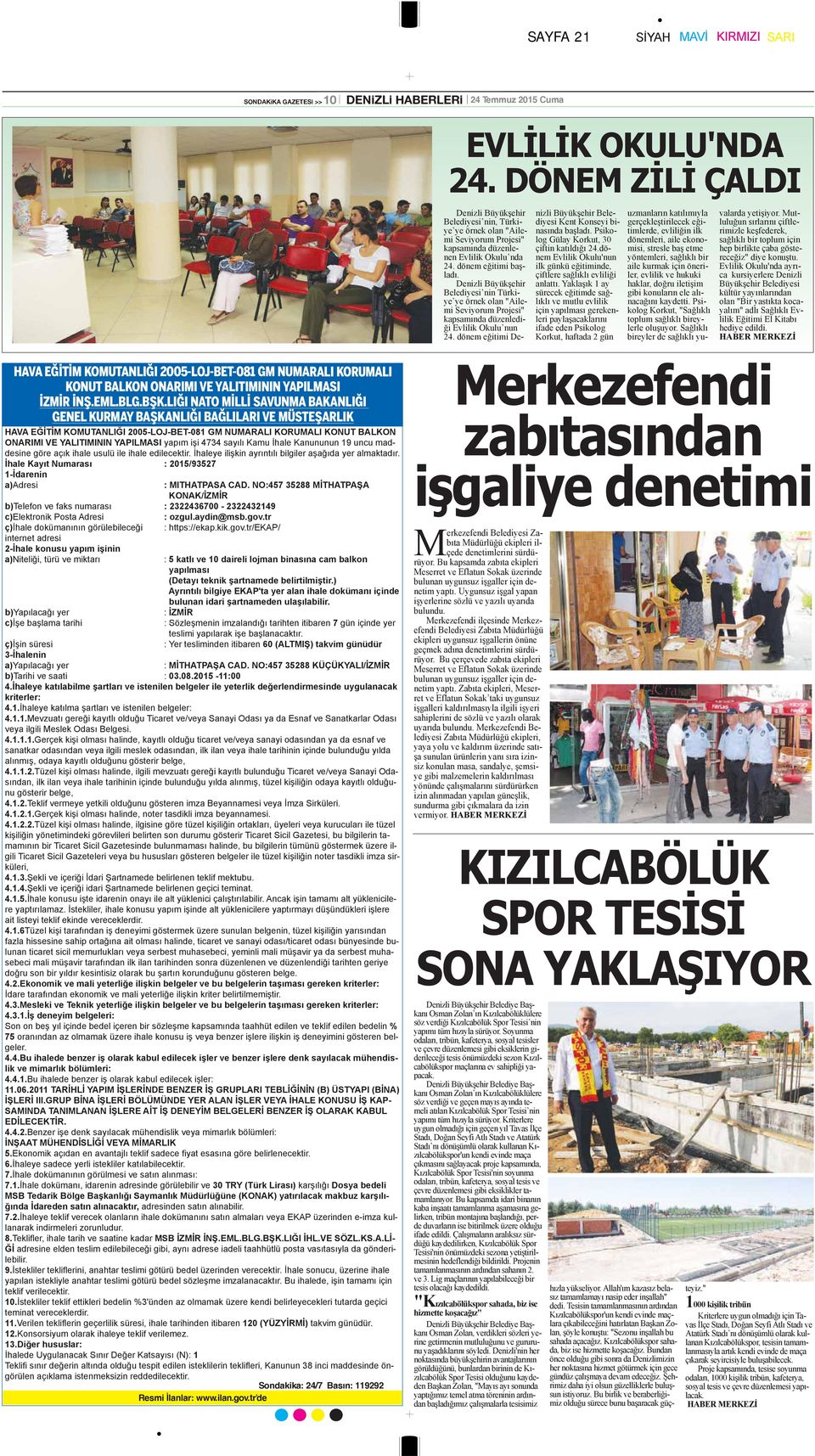 Denizli Büyükşehir Belediyesi nin Türkiye ye örnek olan "Ailemi Seviyorum Projesi" kapsamında düzenlediği Evlilik Okulu nun 24.