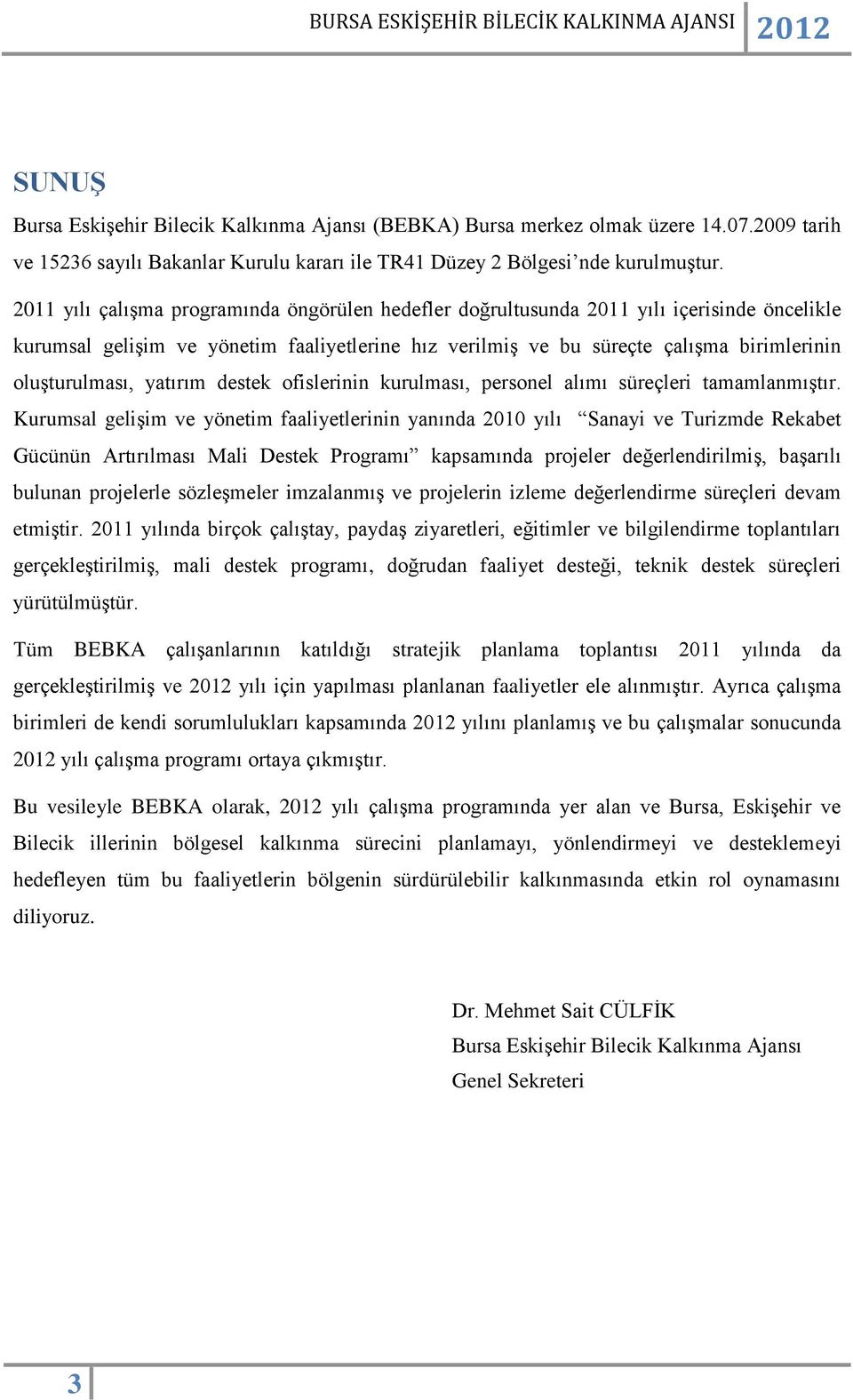 yatırım destek ofislerinin kurulması, personel alımı süreçleri tamamlanmıştır.