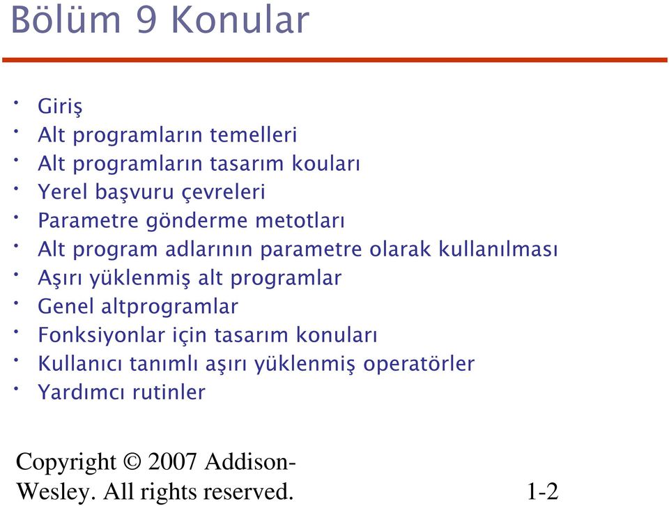 kullanılması Aşırı yüklenmiş alt programlar Genel altprogramlar Fonksiyonlar için tasarım