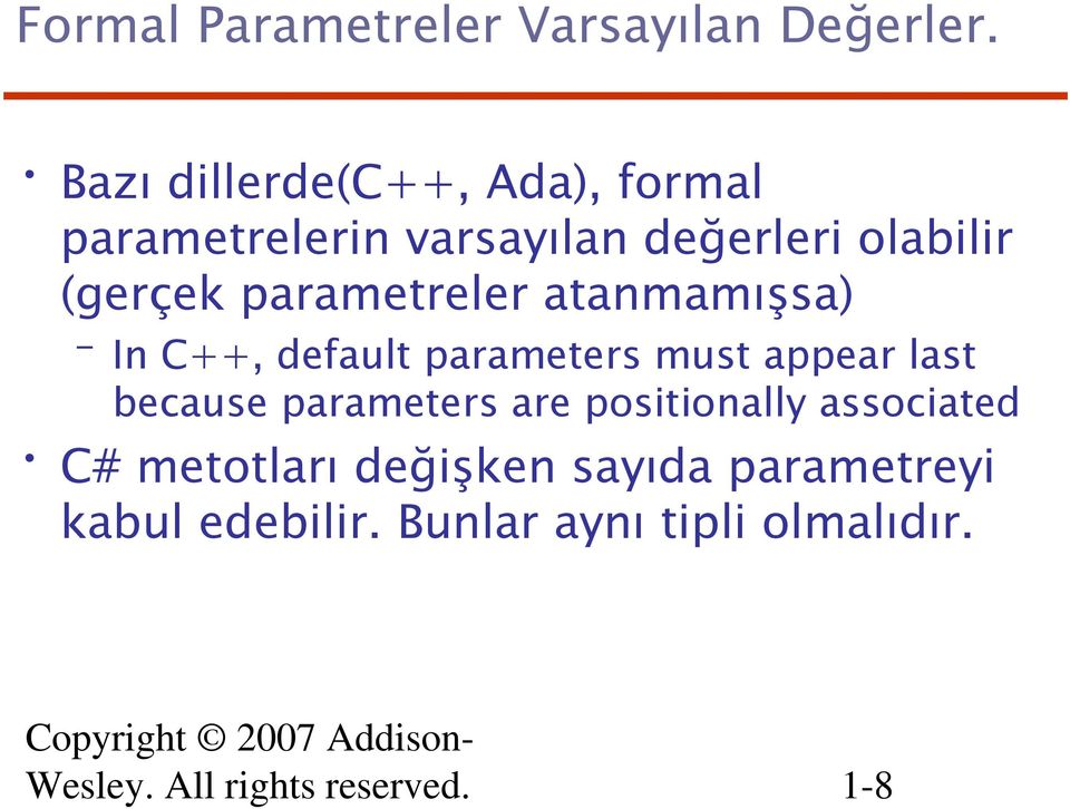 parametreler atanmamışsa) In C++, default parameters must appear last because parameters