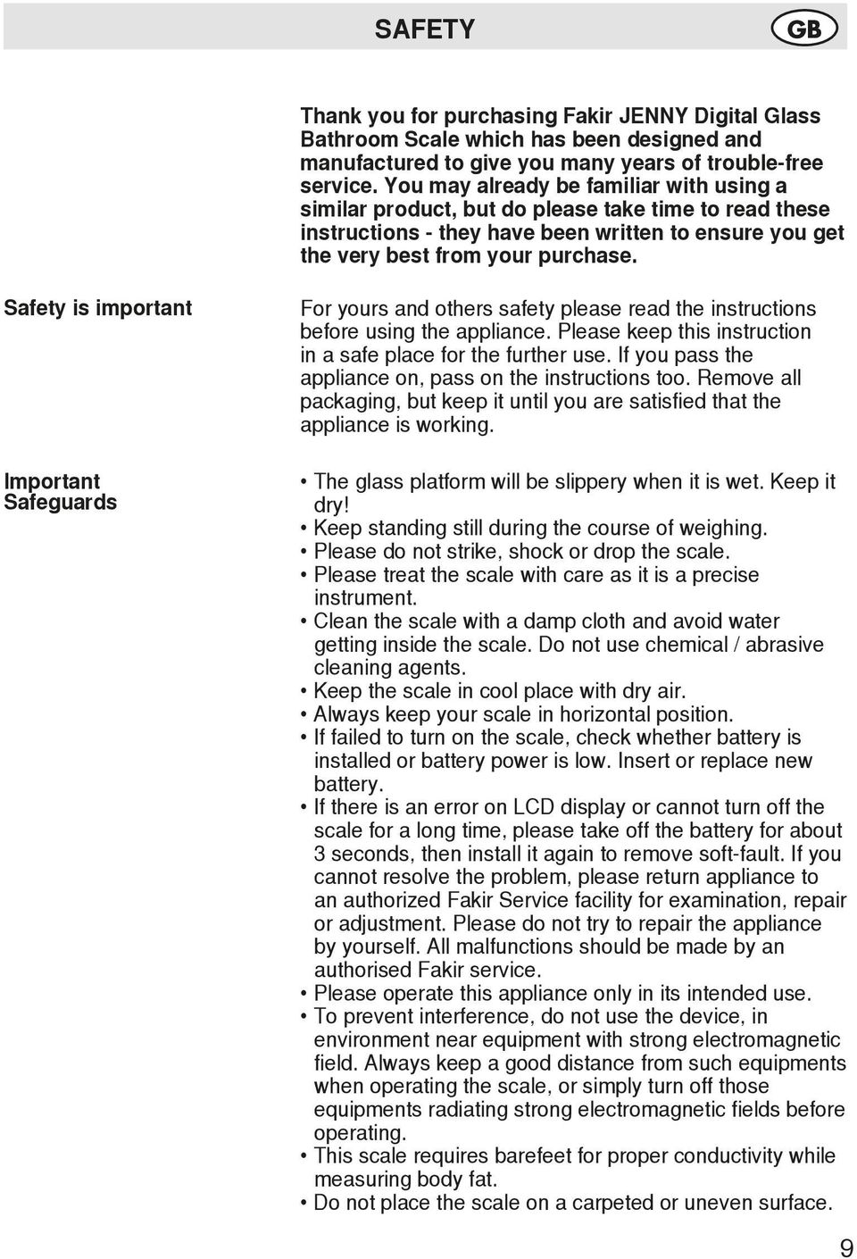 Safety is important Important Safeguards For yours and others safety please read the instructions before using the appliance. Please keep this instruction in a safe place for the further use.