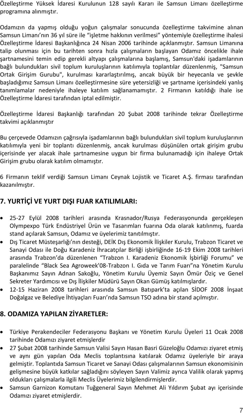 Başkanlığınca 24 Nisan 2006 tarihinde açıklanmıştır.