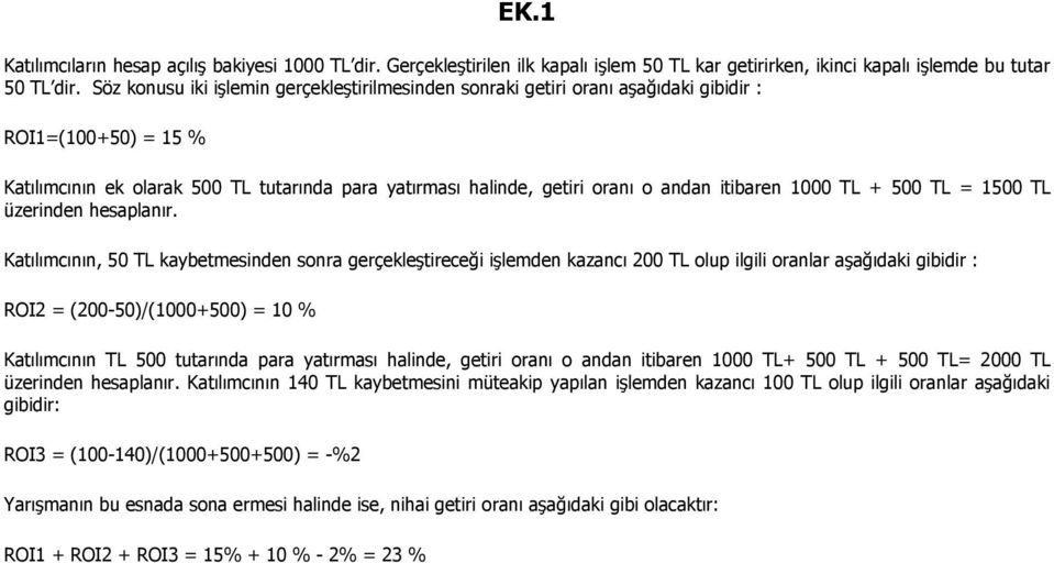 itibaren 1000 TL + 500 TL = 1500 TL üzerinden hesaplanır.