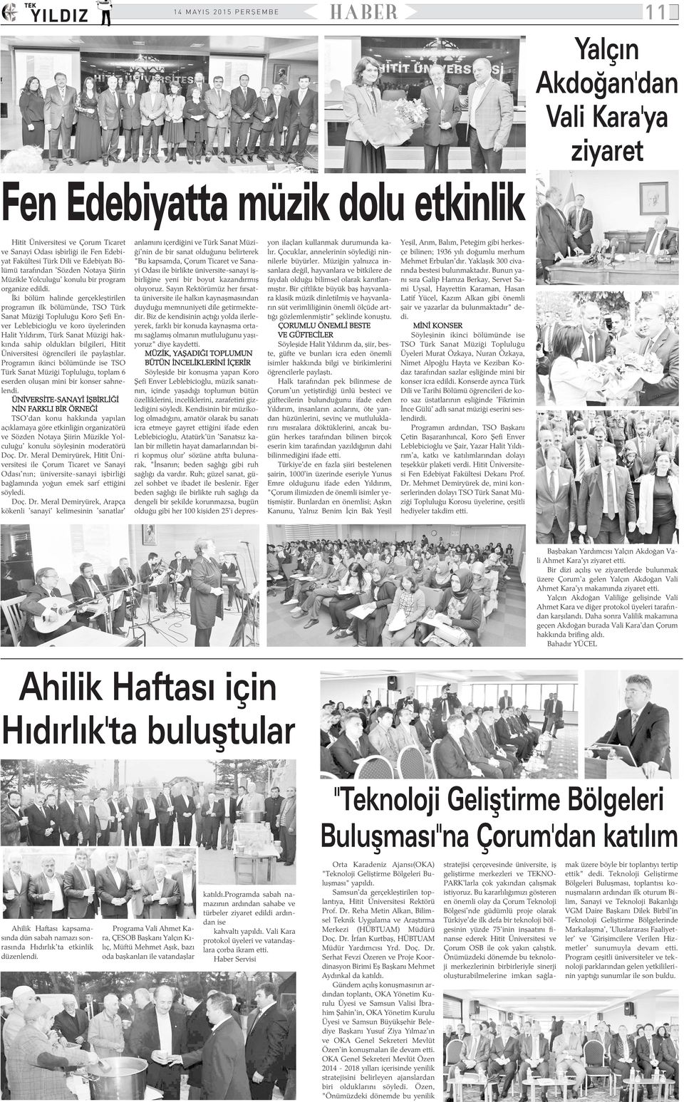 Ýki bölüm halinde gerçekleþtirilen programýn ilk bölümünde, TSO Türk Sanat Müziði Topluluðu Koro Þefi Enver Leblebicioðlu ve koro üyelerinden Halit Yýldýrým, Türk Sanat Müziði hakkýnda sahip