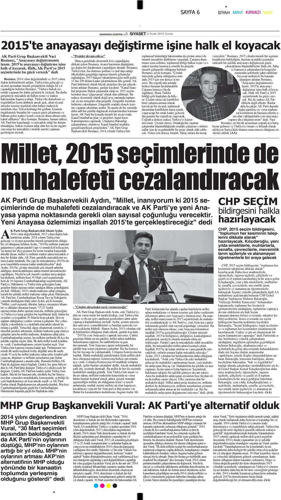 Kılıçdaroğlu, yeni yılda emeklilerle, muhtarlarla, esnafla, çevrecilerle, mevsimlik tarım işçileriyle ve atanamayan öğretmenlerle bir araya gelecek 2014 yılını değerlendiren MHP Grup Başkanvekili