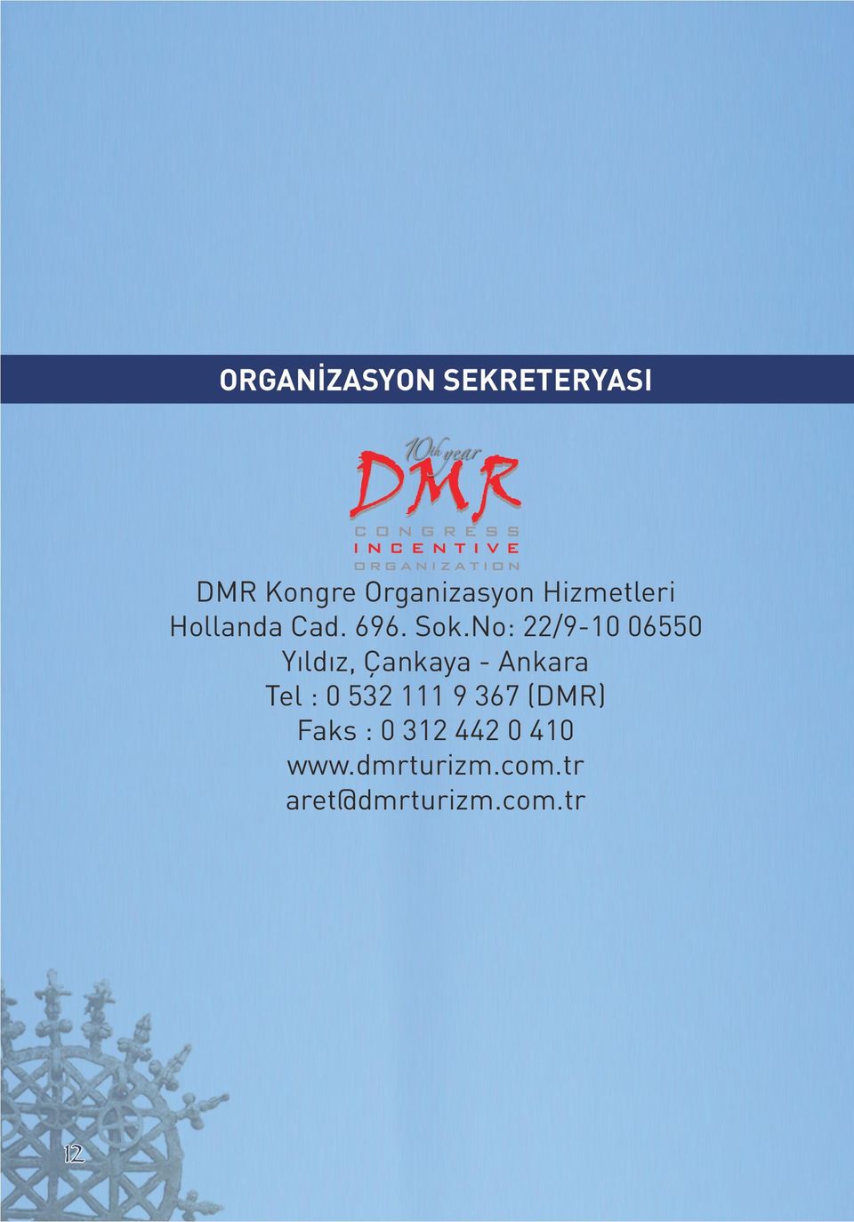 No: 22/9-10 06550 Yıldız, Çankaya - Ankara Tel : 0 532