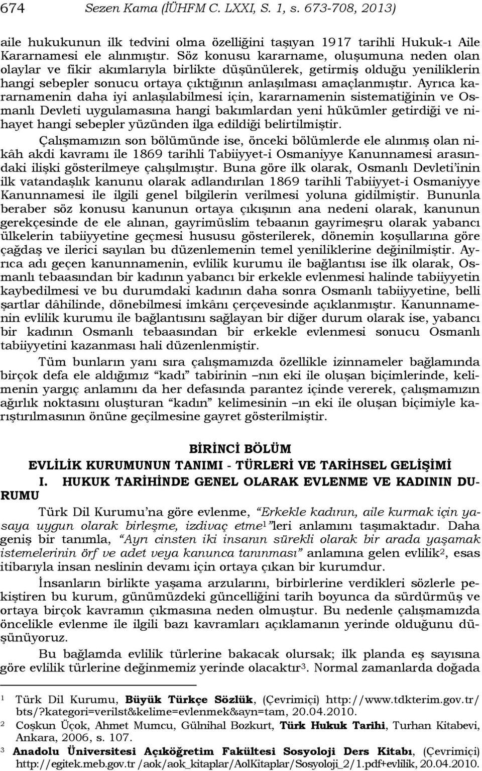 Ayrıca kararnamenin daha iyi anlaşılabilmesi için, kararnamenin sistematiğinin ve Osmanlı Devleti uygulamasına hangi bakımlardan yeni hükümler getirdiği ve nihayet hangi sebepler yüzünden ilga