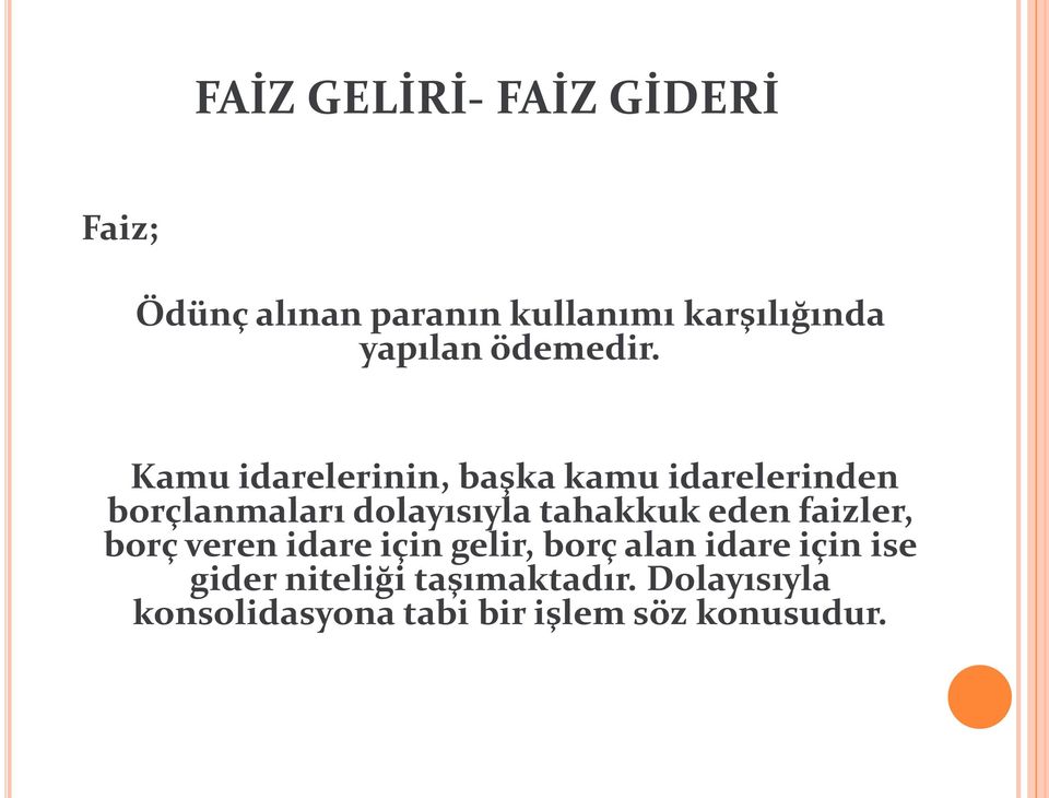 Kamu idarelerinin, başka kamu idarelerinden borçlanmaları dolayısıyla tahakkuk