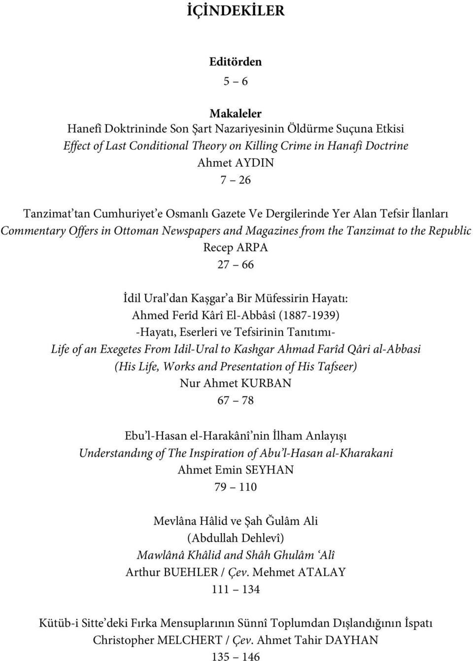 Bir Müfessirin Hayatı: Ahmed Ferîd Kârî El-Abbâsî (1887-1939) -Hayatı, Eserleri ve Tefsirinin Tanıtımı- Life of an Exegetes From Idil-Ural to Kashgar Ahmad Farîd Qâri al-abbasi (His Life, Works and