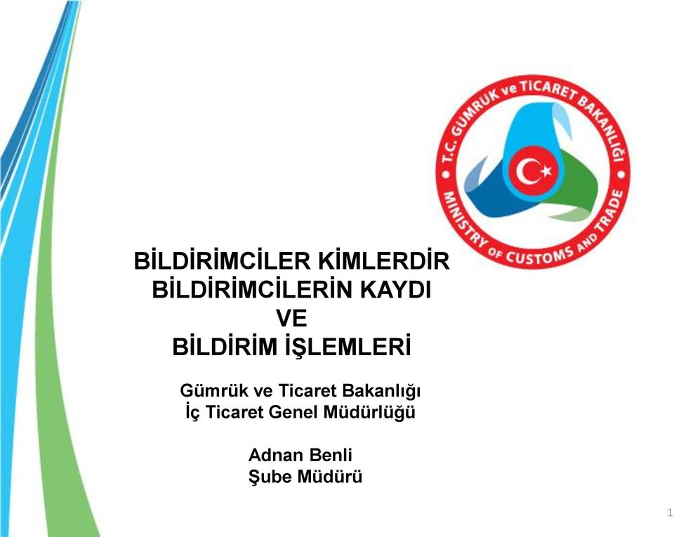 İŞLEMLERİ Gümrük ve Ticaret