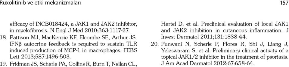 Fridman JS, Scherle PA, Collins R, Burn T, eilan CL, Hertel D, et al. Preclinical evaluation of local JAK1 and JAK2 inhibition in cutaneous inflammation.